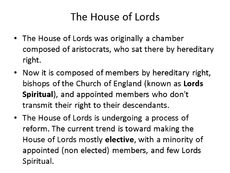 The House of Lords The House of Lords was originally a chamber composed of